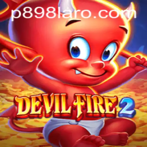 Discover the Exciting World of DevilFire2 and the Mysterious P898 Challenge